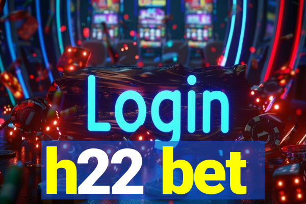 h22 bet